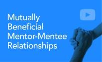 Mutually Beneficial Mentor-Mentee Relationships